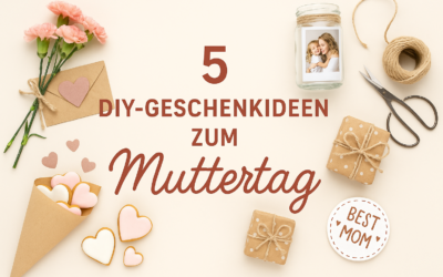 5 DIY-Geschenkideen zum Muttertag