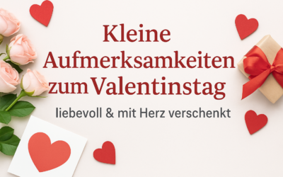 Kleine Aufmerksamkeiten zum Valentinstag