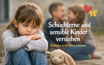 Schüchterne und sensible Kinder verstehen