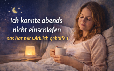 Ich konnte abends nicht einschlafen – das hat mir wirklich geholfen