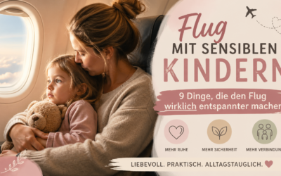 Flug mit sensiblen Kindern – 9 Dinge, die den Flug wirklich entspannter machen