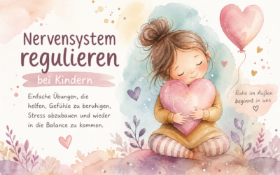 Nervensystem regulieren bei Kindern: 11 einfache Übungen, die deinem Kind wirklich helfen