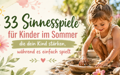 33 Sinnesspiele für Kinder im Sommer – die dein Kind stärken
