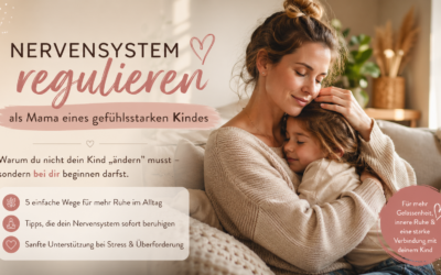 Nervensystem regulieren als Mama eines gefühlsstarken Kindes