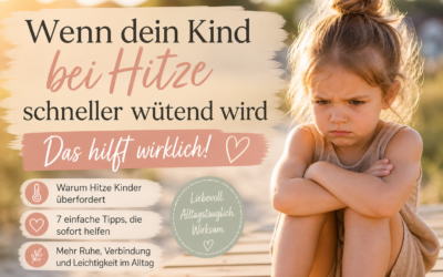 Wenn dein Kind bei Hitze schneller wütend wird – das hilft wirklich